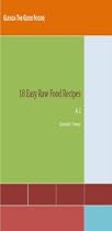 Click to Download Free Kindle Book -> 18 Easy Raw Recipes