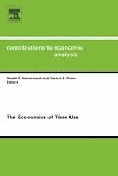 The Economics of Time Use, Volume 271 (Contributions to Economic Analysis) (Vol 271)