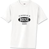 I'd Rather Be in Boise T-Shirt Standard Cotton