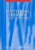 Stuttering Therapy: Rationale and Procedures [Hardcover] [2002] Hugo H. Gregory Ph.D., June H. Campbell, Carolyn B. Gregory, Diane G. Hill