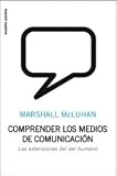 Comprender los medios de comunicación: Las extensiones del ser humano (Bolsillo Paidos)