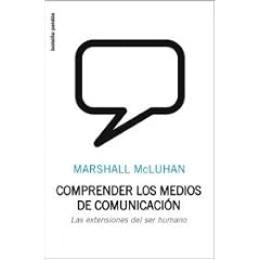 Comprender los medios de comunicaci�n: Las extensiones del ser humano (Bolsillo Paidos)