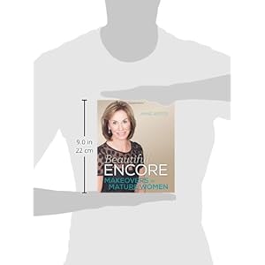 Beautiful Encore: Makeovers for Mature Women