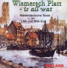 Wismersch Platt - is all wat: Niederdeutsche Texte mit Lisa und Willi Ku&szlig; - H&ouml;rbuch - Fritz Reuter, Rudolf Tarnow, Hans Draempaehl
