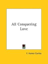 All Conquering Love