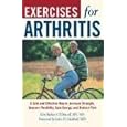 Exercises For Arthritis: A Safe And Effective Way To Increase... by Erin Rohan O'Driscoll RN MA, Peter Field Peck, John D. Hubbell M.D., and The Healthy Living Institute