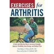 Exercises For Arthritis: A Safe And Effective Way To Increase Strength, Improve... by Erin Rohan Rn, Ma O'Driscoll, John D. Md Hubbell, Peter Field Peck, and The Healthy Living Institute