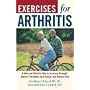 Exercises For Arthritis: A Safe And Effective Way To Increase Strength, Improve Flexibility, Gain Energy, And Reduce Pain