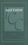 Commentary on Matthew VIII-XVIII: A Critical and Exegetical Commentary on the Gospel According to Saint Matthew (International Critical Commentary, Vol. 2)
