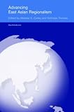 Advancing East Asian Regionalism (Politics in Asia)