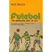 Futebol: The Brazilian Way of Life