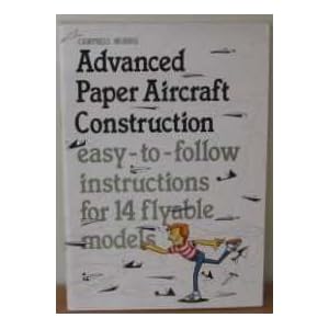 Advanced Paper Aircraft Construction - Campbell Morris