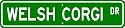 Welsh Corgi STREET SIGN ~ High Quality Aluminum ~ Dog Lover