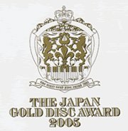 THE JAPAN GOLD DISC AWARD 2005
