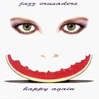 Happy Again by  Jazz Crusaders 