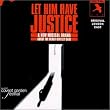 Let Him Have Justice (Original London Cast)