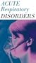 Acute Respiratory Disorders (119) CD-ROM