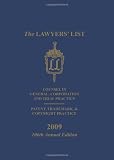 The Lawyers' List 2009: Counsel in General, Corporation and Trial Practice; Patent, Trademark and Copyright Practice