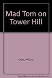 Mad Tom on Tower Hill : and other poems