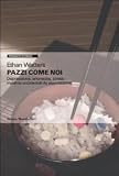 Pazzi come noi. Depressione, anoressia, stress: malattie occidentali da esportazione (Presente storico)