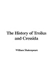 The History of Troilus and Cressida