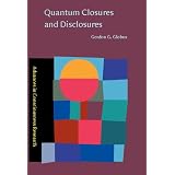 Quantum Closures and Disclosures: Thinking-together Postphenomenology and Quantum Brain Dynamics (Benjamins Translation Library)