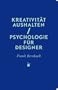 Kreativit�t aushalten: Psychologie f�r Designer