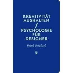 Kreativit�t aushalten: Psychologie f�r Designer