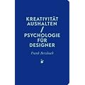 Kreativit�t aushalten: Psychologie f�r Designer