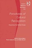 Paradoxes of cultural recognition : perspectives from northern Europe