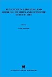 Advances in Berthing and Mooring of Ships and Offshore Structures (NATO Science Series E: (closed)) 