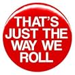 1" Jonas Brothers "That's Just the Way We Roll" Button/Pin