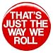1" Jonas Brothers "That's Just the Way We Roll" Button/Pin