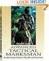 Advanced Tactical Marksman: More High-Performance Techniques for Police, Military, and Practical Shooters