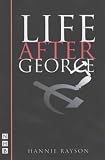 Life After George (Nick Hern Books)