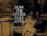 How the Other Half Lives