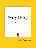 Used : Every Living Creature (1899)