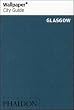 Glasgow 2011 Wallpaper* City Guide 2010 ("Wallpaper*" City Guides)