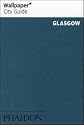 Glasgow 2010 ("Wallpaper*" City Guides)