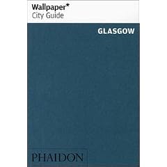 Glasgow 2010 ("Wallpaper*" City Guides)
