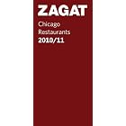 2010 11 Chicago Restaurants (Zagatsurvey: Chicago Restaurants) by Zagat Survey