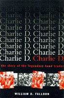 Charlie D: The Story of the Legendary Bond Trader