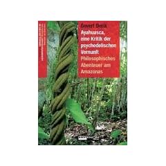 Ayahuasca, eine Kritik der psychedelischen Vernunft: Philosophisches Abenteuer am Amazonas