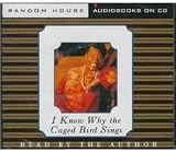 I Know Why the Caged Bird Sings (Abridged Audio Edition) Publisher: Random House Audio; abridged edition edition