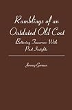 Ramblings of an Outdated Old Coot: Bettering Tomorrow With Past Insights