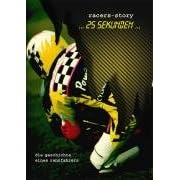 Racers-story... 25 Sekunden...: Die Geschichte eines Rennfahrers