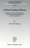 Global Pension Policies: Programs, frames and paradigms of the World Bank and the International Labour Organization