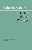 Gandhi: Selected Political Writings (Hackett Classics)