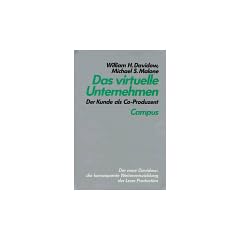 Das virtuelle Unternehmen: Der Kunde als Co-Produzent