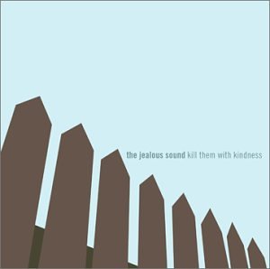 The Jealous Sound - Kill Them with Kindness - Zortam Music